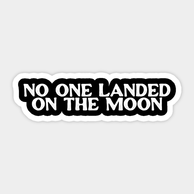 No One Landed on the Moon Shirt Fake Moon Landing Flat Earth Shirt Flat Earth Conspiracy Sticker by Y2KERA